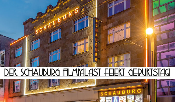 Der 95. Geburtstag des SCHAUBURG Filmpalastes